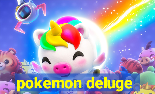 pokemon deluge